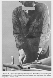 FIGURE 20. Occupational therapy for amputees, Walter Reed General Hospital,   Washington, D.C., 1918. A. Upper extremity amputee uses attachment plate to   assist in squaring a piece of wood.