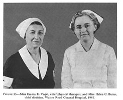 FIGURE 25. Miss Emma E. Vogel, chief physical therapist, and Miss Helen C. Burns, chief dietitian, Walter Reed General Hospital, 1942.